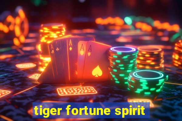 tiger fortune spirit